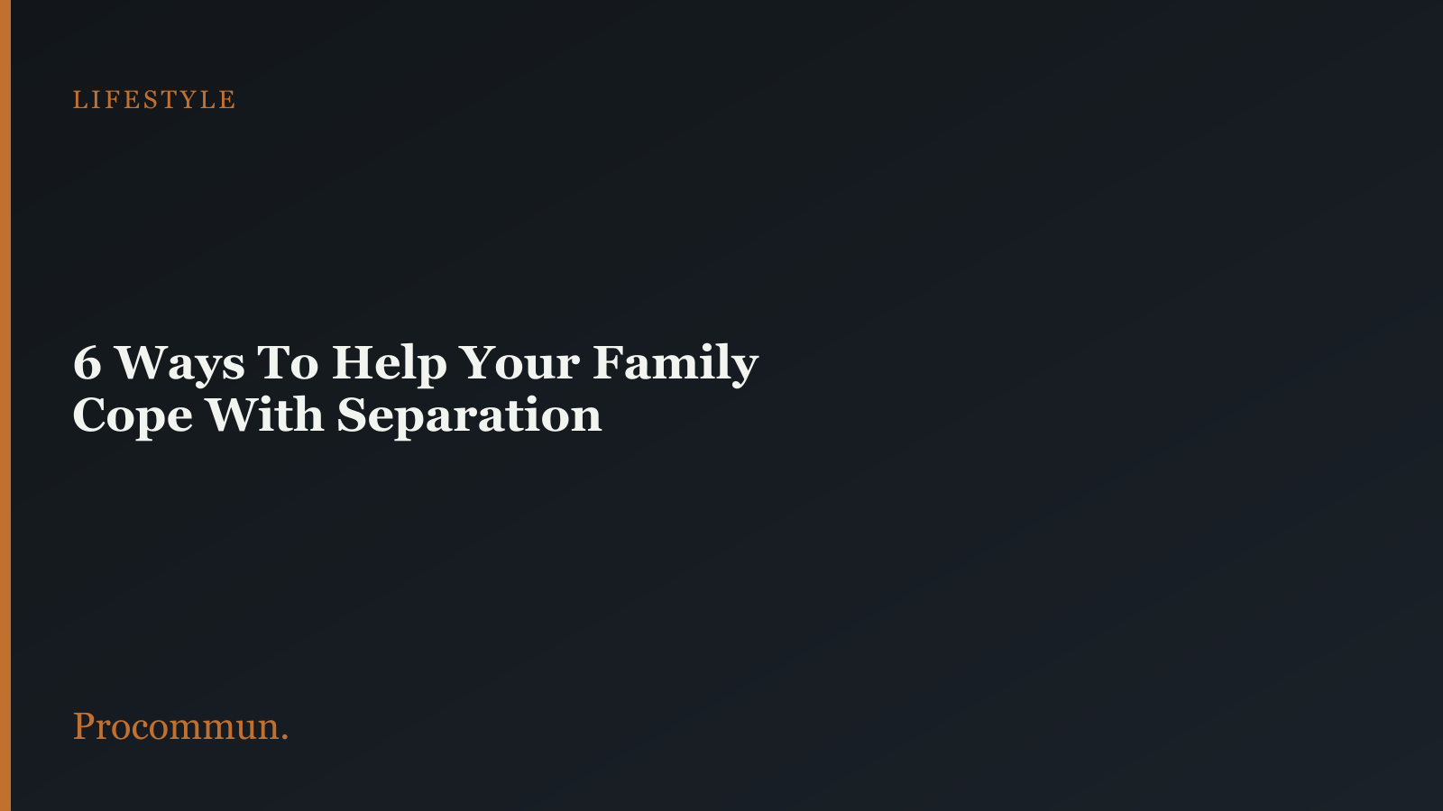 How to cope with separation