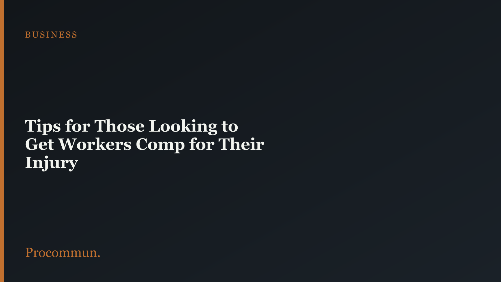 Tips for Those Looking to Get Workers Comp for Their Injury featured image