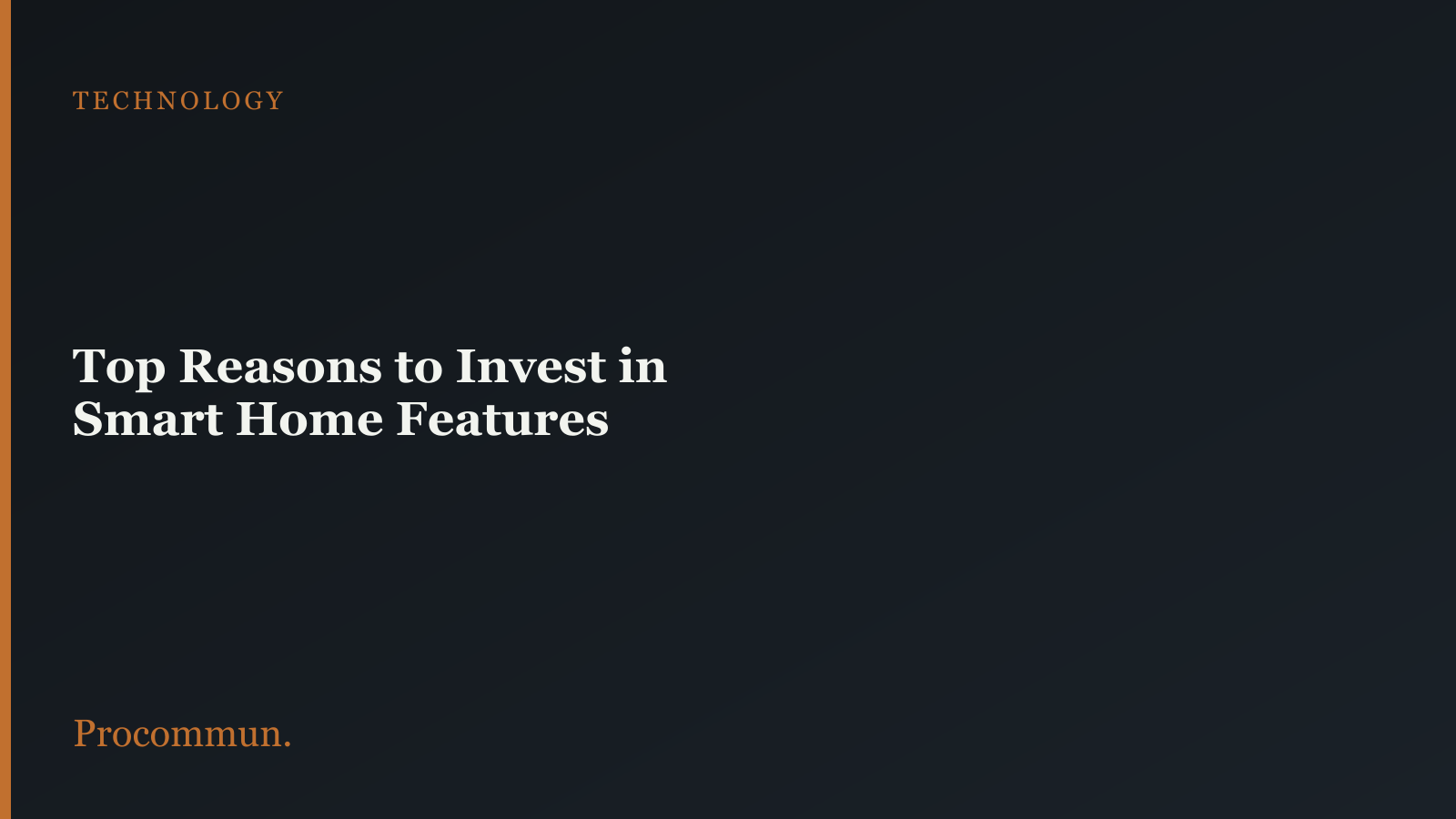 Top Reasons to Invest in Smart Home Features Featured Image